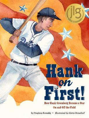 Hank on First! How Hank Greenberg Became a Star on and Off the Field - Stephen Krensky