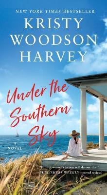 Under the Southern Sky - Kristy Woodson Harvey