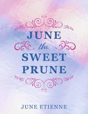June the Sweet Prune - June Etienne