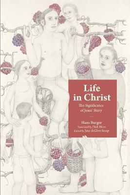 Life in Christ - Hans Burger