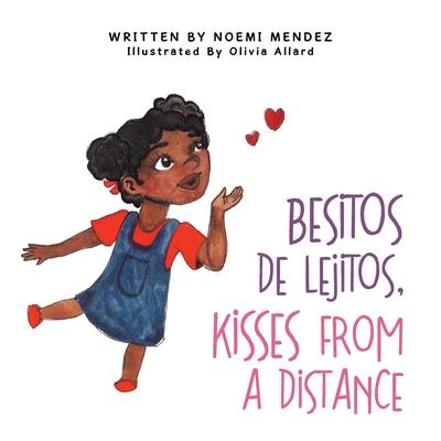 Besitos De Lejitos, Kisses from a Distance - Noemi Mendez
