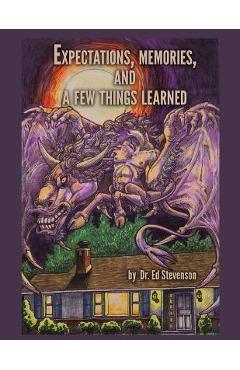 Coperta cărții 'Expectations, Memories, and a Few Things Learned: Vignettes from a Good Life Lived to the Best of My Ability - Ed'