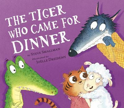The Tiger Who Came for Dinner - Steve Smallman