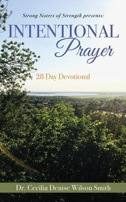 Strong Sisters of Strength presents: 28 Day Devotional - Cecilia Denise Wilson Smith