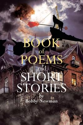 Book Of Poems and Short Stories - Bobby Newman