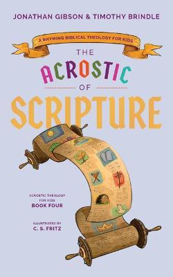 Acrostic of Scripture: A Rhyming Biblical Theology for Kids - Timothy Brindle
