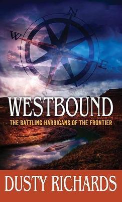 Westbound: The Battling Harrigans of the Frontier - Dusty Richards
