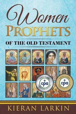 Women Prophets of the Old Testament - Kieran Larkin
