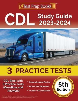 CDL Study Guide 2023-2024: CDL Book with 3 Practice Tests (Questions and Answers) [5th Edition] - Joshua Rueda