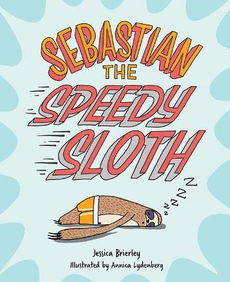Sebastian the Speedy Sloth - Jessica Brierley