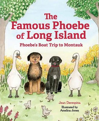 The Famous Phoebe of Long Island: Phoebe's Boat Trip to Montauk - Jean Derespina