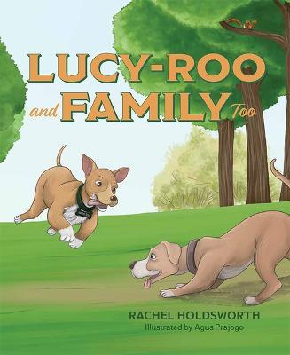 Lucy-Roo and Family Too - Rachel Holdsworth