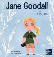 Jane Goodall: A Kid's Book About Conserving the Natural World We All Share - Mary Nhin
