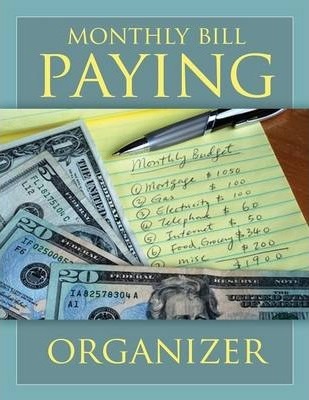 Monthly Bill Paying Organizer - Speedy Publishing Llc