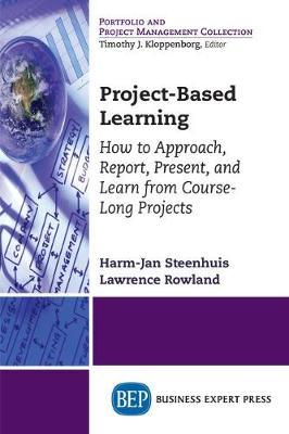 Project-Based Learning: How to Approach, Report, Present, and Learn from Course-Long Projects - Harm-jan Steenhuis