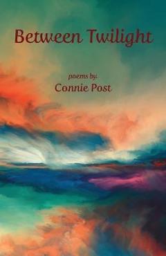Coperta cărții 'Between Twilight - Connie Post'