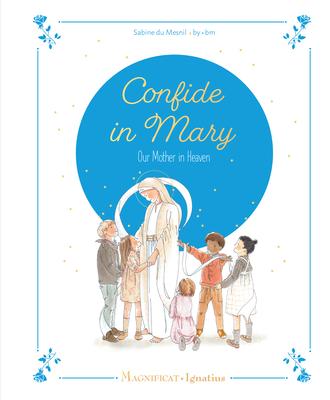 Confide in Mary, Our Mother in Heaven - Sabine Du Mesnil