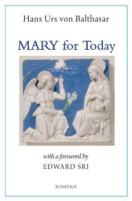 Mary for Today - Hans Urs Von Balthasar