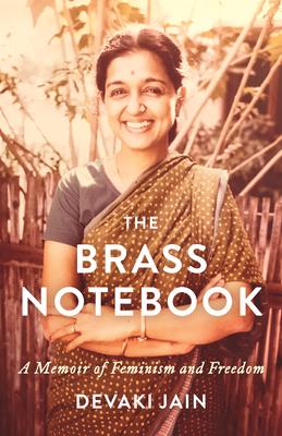 The Brass Notebook: A Memoir of Feminism and Freedom - Devaki Jain