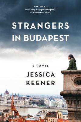Strangers in Budapest - Jessica Keener