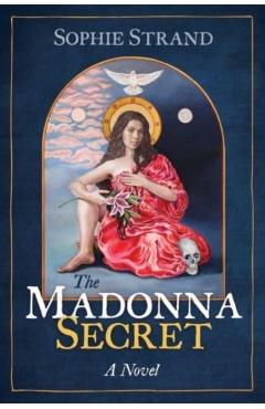 The Madonna Secret - Sophie Strand