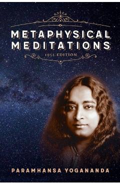 Metaphysical Meditations - Paramhansa Yogananda