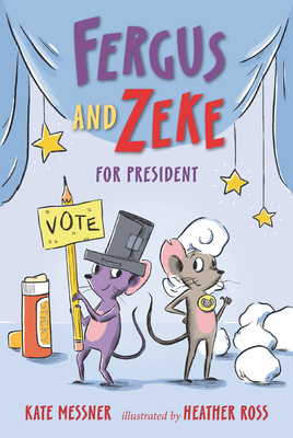Fergus and Zeke for President - Kate Messner