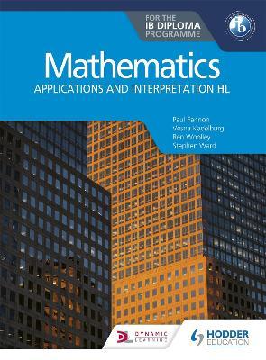 Mathematics for the Ib Diploma: Applications and Interpretation Hl - Paul Fannon