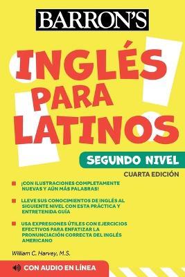 Ingles Para Latinos, Level 2 + Online Audio - William C. Harvey