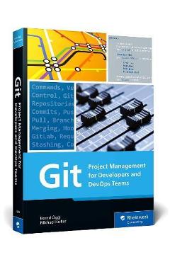 Coperta cărții 'Git: Project Management for Developers and Devops Teams - Bernd Öggl'