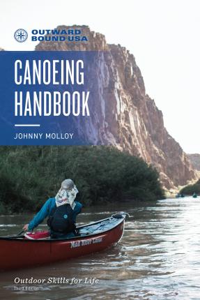 Outward Bound Canoeing Handbook - Johnny Molloy