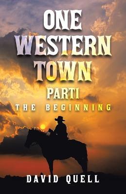 One Western Town Part1: The Beginning - David Quell