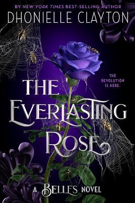 The Everlasting Rose (the Belles Series, Book 2) - Dhonielle Clayton