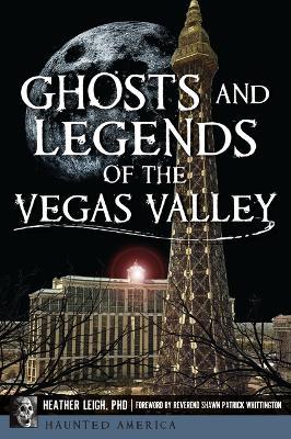 Ghosts and Legends of the Vegas Valley - Heather Leigh