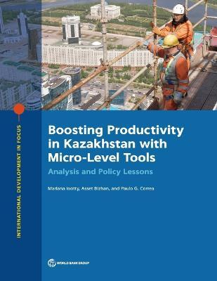 Boosting Productivity in Kazakhstan with Micro-Level Tools: Analysis and Policy Lessons - Mariana Iootty