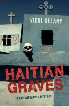 Haitian Graves - Vicki Delany