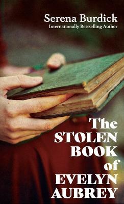 The Stolen Book of Evelyn Aubrey - Serena Burdick