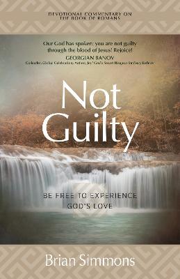 Not Guilty: Be Free to Experience God's Love - Brian Simmons