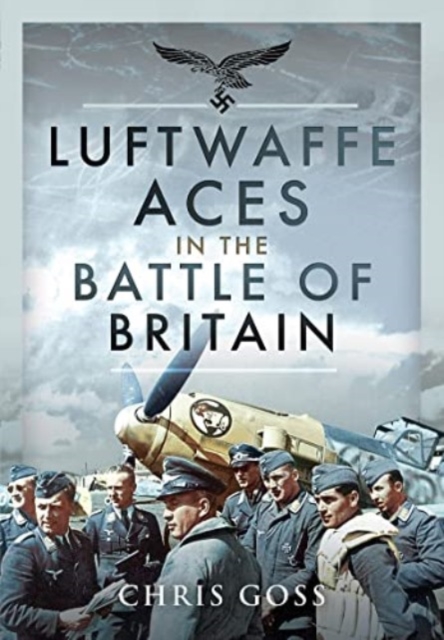 Coperta cărții 'Luftwaffe Aces in the Battle of Britain - Chris Goss'