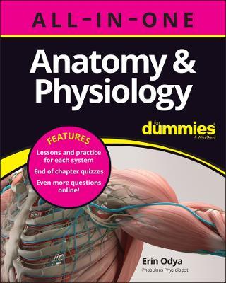 Anatomy & Physiology All-In-One for Dummies (+ Chapter Quizzes Online) - Erin Odya