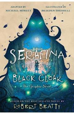 Poza produsului Serafina and the Black Cloak: The Graphic Novel - Robert Beatty