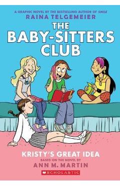 Poza produsului Kristy's Great Idea: A Graphic Novel (the Baby-Sitters Club #1) - Ann M. Martin