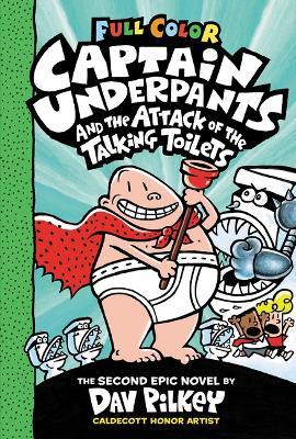 Captain Underpants and the Attack of the Talking Toilets: Color Edition (Captain Underpants #2) - Dav Pilkey
