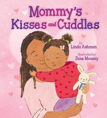 Mommy's Kisses and Cuddles - Linda Ashman