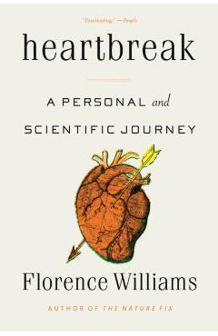 Heartbreak: A Personal and Scientific Journey - Florence Williams