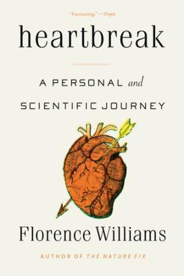 Heartbreak: A Personal and Scientific Journey - Florence Williams