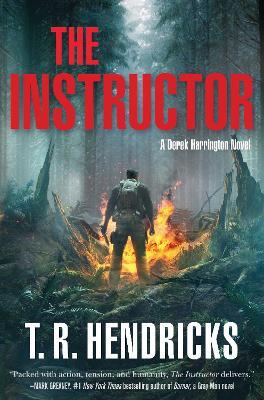 The Instructor: A Derek Harrington Novel - T. R. Hendricks