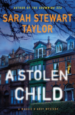 A Stolen Child: A Maggie d'Arcy Mystery - Sarah Stewart Taylor