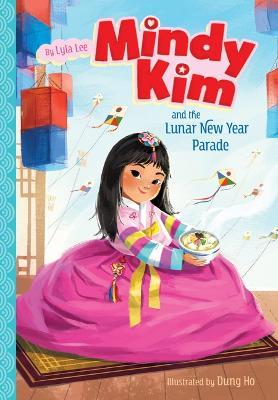 Mindy Kim and the Lunar New Year Parade: #2 - Lyla Lee
