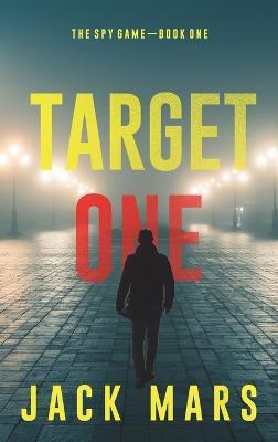 Target One (The Spy Game-Book #1) - Jack Mars